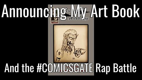 Announcing My Art Book and the #Comicsgate Rap Battle