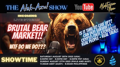 The Alak-Azul Show - BRUTAL BEAR MARKET! WTF DO WE DO??