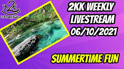 2kk weekly Livestream 06/10/2021 | Time for a change