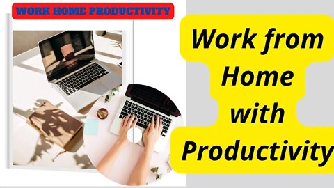 How to Increase Productivity in Work from Home