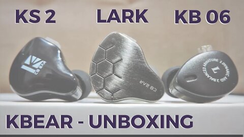 UNBOXING KBEAR KB06 + KS2 + LARK - In-ear