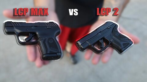 Ruger LCP Max Vs LCP 2...Changes Worth The Upgrade?