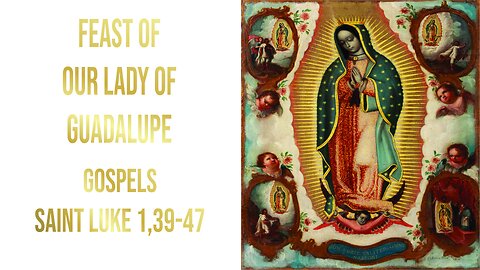 Feast Day of Our Lady of Guadalupe