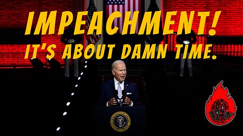 Republicans are Finally Moving to Impeach Biden