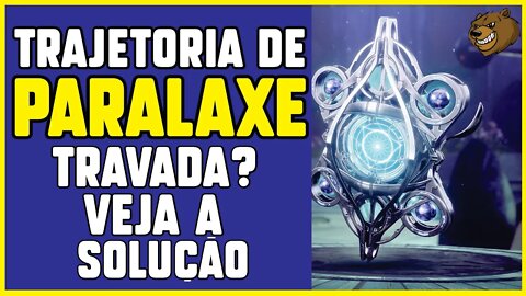 DESTINY 2│TRAJETÓRIA DE PARALAXE TRAVADA ? DESTRAVE AGORA!