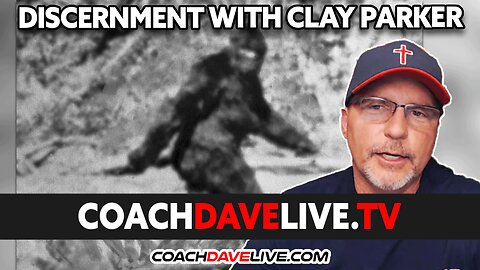 DISCERNMENT (AND BIGFOOT) WITH CLAY PARKER | #1869