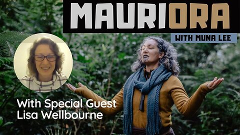 Mauriora | Holistic Living with Muna Lee And Special Guest Lisa Wellbourne - 14 April 2022