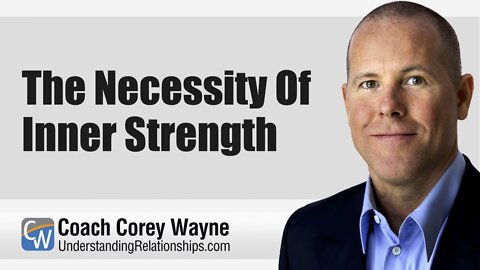 The Necessity Of Inner Strength