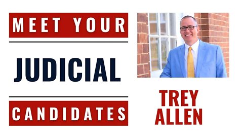 Meet Your Judicial Candidates: Trey Allen