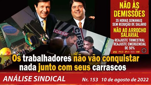 Os trabalhadores não vão conquistar nada junto com seus carrascos - Análise Sindical Nº153 - 10/8/22