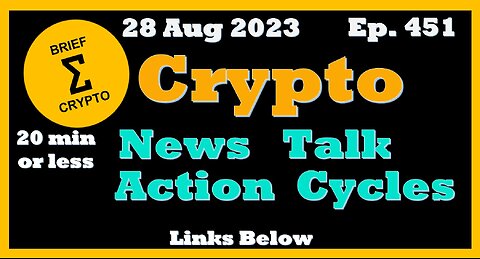 Less than 20 minutes BEST BRIEF CRYPTO VIDEO News Talk Action Cycles Bitcoin Price Charts