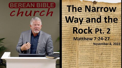 The Narrow Way and the Rock Pt. 2 (Matthew 7:24-27)