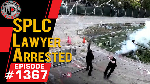 SPLC Lawyer Arrested | Nick Di Paolo Show #1367