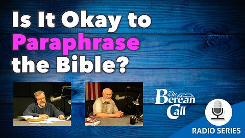 Is It Okay to Paraphrase The Bible?