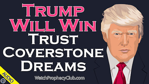 Trump will Win Trust Coverstone Dreams - 11/12/2020