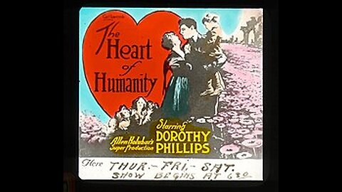 The Heart Of Humanity (1918 Film) -- Directed by Allen Holubar -- Full Movie