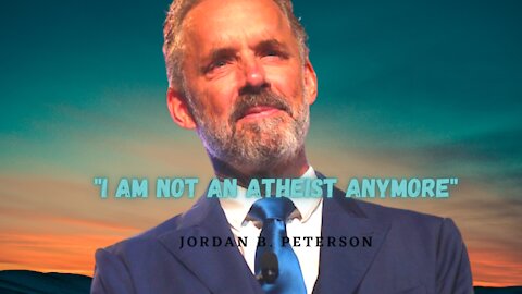 Jordan Peterson admits "I am not an atheist anymore" (short clip)