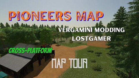 Pioneers Map / Map Tour / Vergamini Modding / Lostgamer / FS22 / Cross-Platform / LockNutz