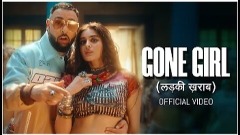 Badshah - Gone Girl (लड़की ख़राब) | Official Music Video | Payal Dev | Sakshi Vaidya