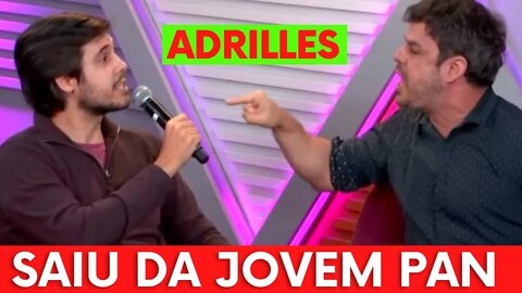 ADRILLES SAIU DA JOVEM PAN