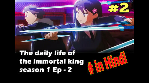 The Daily life of the immortal king season 2 in hindi dubbed