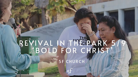 Revival in the Park 5/9 'Bold for Christ' | 5F Church