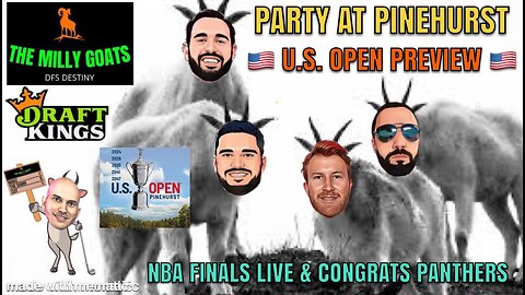 The U.S. Open Preview, Congrats Florida Panthers, & NBA Finals Live