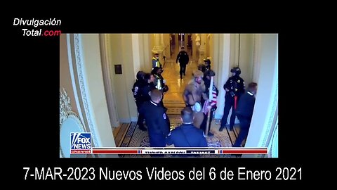 7-MAR-2023 Nuevos Videos del 6 de Enero 2021