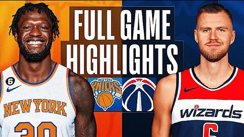 New York Knicks vs. Washington Wizards Full Game Highlights | Feb 24 | 2022-2023 NBA Season