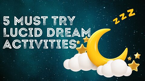 TOP 5 THINGS TO DO IN A LUCID DREAM TONIGHT!!