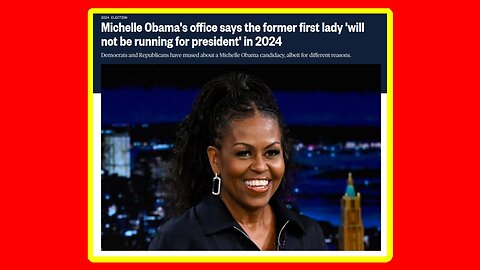 Suppossedly Michelle Obama is NOT running in 2024 - 3/8/24