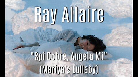 Spi Dobre, Angela Mi - "Sleep Well, My Angel" (Mariya's Lullaby)