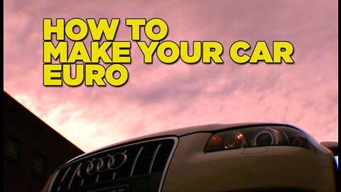 How To Make Your Car Euro