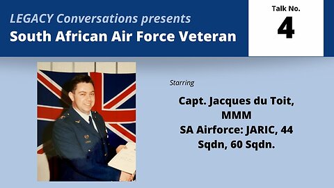 Legacy Conversations – SAAF – Jacques du Toit – Ep 4 – Electronic Warfare and Intelligence Officer