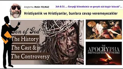 Hristiyanlık ve Hristiyanlar, bunlara cevap veremeyecekler. anlatılmayan HRISTIYANLIK