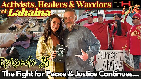 Activists Healers & Warriors of Lahaina with Shelby Hosana | THL Ep 25 FULL