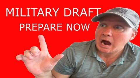 MILITARY DRAFT - PREPARE NOW