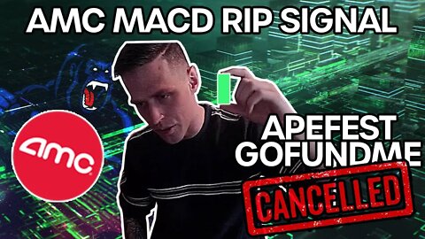 AMC MACD RIP SIGNAL || APEFEST & GOFUNDME 🚫 CANCELLED