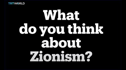 Zionism Explained: What do you think ?