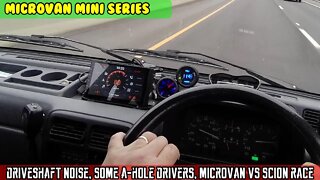 Micro Van (SE1 E13) Microvan VS Scion RACE! HF trip, 80mph, driveshaft noise, A-Hole drivers,