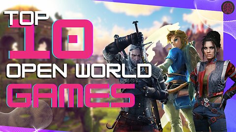 Top 10 Open World Games