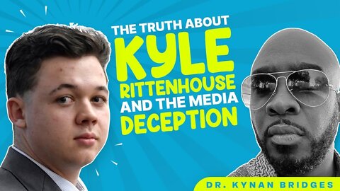 The Truth About Kyle Rittenhouse AND The MEDIA Deception…