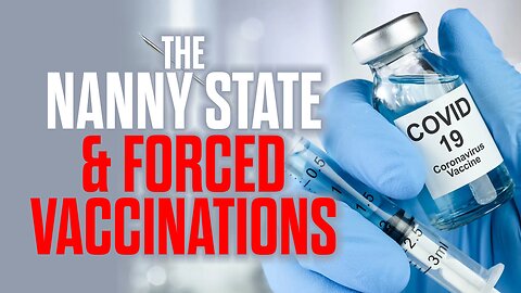 The Nanny State & Forced Vaccinations