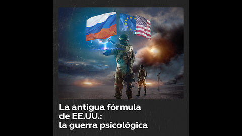 La guerra psicológica con la que EE.UU. intenta desestabilizar a Rusia