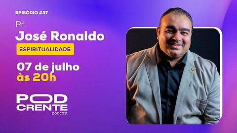 PASTOR JOSÉ RONALDO - PodCrente #038