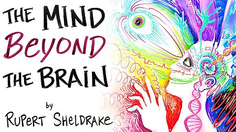 The Mind Beyond The Brain by Rupert Sheldrake