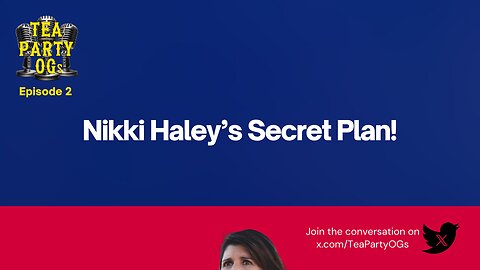 OGs.02 - What is Nikki Haley's Endgame?