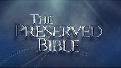 The Preserved Bible | King James Bible Documentary