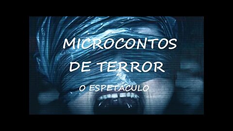 MICROCONTOS DE TERROR O espetáculo