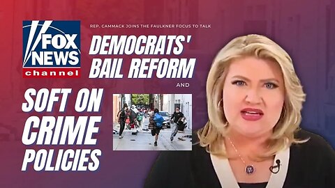 Rep. Cammack Joins FNC's Faulkner Focus To Blast Democrats On Bail Reform And Soft On Crime Policies